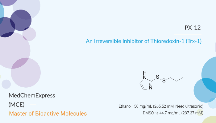 PX 12 is an Irreversible Inhibitor of Thioredoxin 1 3 14 - PX-12 is an Irreversible Inhibitor of Thioredoxin-1 (Trx-1)